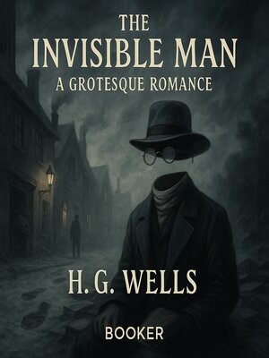 cover image of The Invisible Man a Grotesque Romance